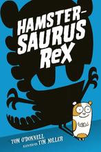 Hamstersaurus Rex 9789492899163, Boeken, Kinderboeken | Jeugd | onder 10 jaar, Verzenden, Zo goed als nieuw, Tom O'Donnell