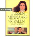 TUSSEN MINNAARS EN RIVALEN 9789022509555 Hilary Norman, Boeken, Verzenden, Gelezen, Hilary Norman