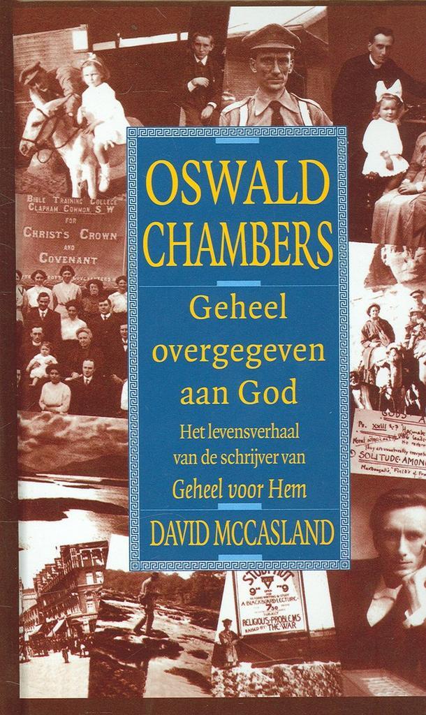 OSWALD CHAMBERS - Geheel overgegeven aan God 9789070048853, Boeken, Godsdienst en Theologie, Zo goed als nieuw, Verzenden