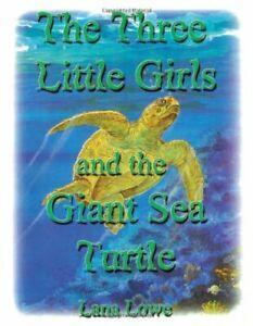 The Three Little Girls and the Giant Sea Turtle. Lowe, Lana, Livres, Livres Autre, Envoi