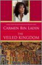 Veiled Kingdom 9781844081028, Gelezen, Carmen Bin, Carmen Bin Laden, Verzenden