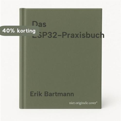 Das ESP32-Praxisbuch 9783895763335 Erik Bartmann, Boeken, Taal | Duits, Zo goed als nieuw, Verzenden