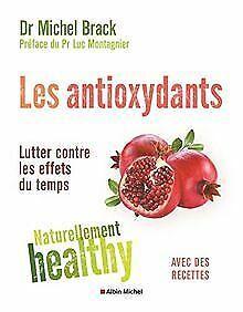 Les Antioxydants - Naturellement healthy  Brack, Doct..., Livres, Livres Autre, Envoi