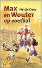 Max En Wouter Op Voetbal 9789026612855, N. Dees, Zo goed als nieuw, Verzenden