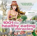 1001 Little Healthy Eating Miracles 9781844420681, Zo goed als nieuw, Esme Floyd, Verzenden