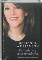 Verandering doet wonderen 9789022542378 Marianne Williamson, Boeken, Verzenden, Gelezen, Marianne Williamson