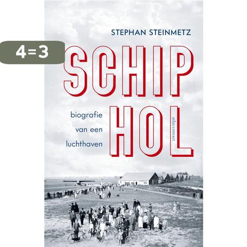 Schiphol 9789045040226 Stephan Steinmetz, Boeken, Geschiedenis | Wereld, Gelezen, Verzenden