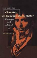 Chamfort De Lachende Mensenhater 9789057300653, E. van der Starre, Zo goed als nieuw, Verzenden