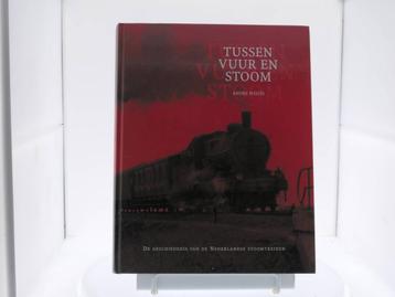 Tussen vuur en stoom de geschiedenis van de Nederlandse... beschikbaar voor biedingen