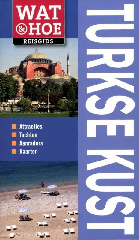 Wat & Hoe Turkse kust / Wat & Hoe reisgids 9789021550688, Livres, Guides touristiques, Envoi
