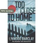 Too Close to Home 9781409102212 Linwood Barclay, Boeken, Verzenden, Gelezen, Linwood Barclay