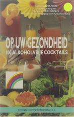 Op uw gezondheid - 100 alkoholvrije cocktails 9789072554017, Boeken, Verzenden, Gelezen, Everaerts