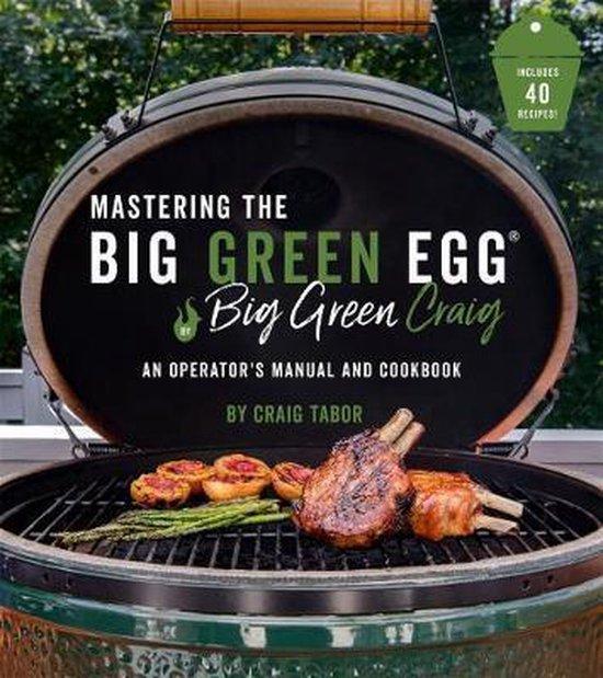 Mastering The Big Green Egg Big Craig 9781645670247, Boeken, Taal | Engels, Zo goed als nieuw, Verzenden