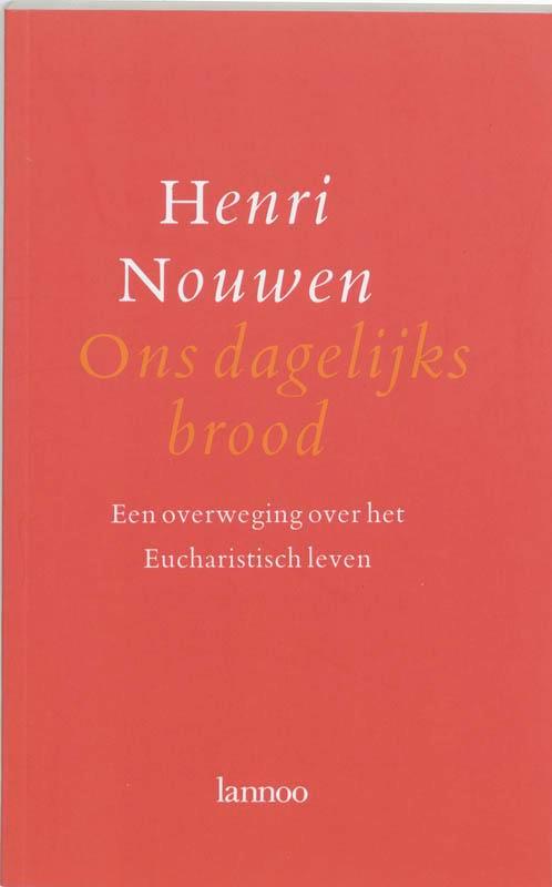 Ons dagelijks brood 9789020927221 Henri Nouwen, Boeken, Godsdienst en Theologie, Gelezen, Verzenden