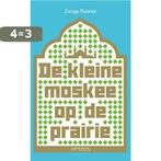 De kleine moskee op de prairie 9789044629484 Zarqa Nawaz, Boeken, Verzenden, Gelezen, Zarqa Nawaz