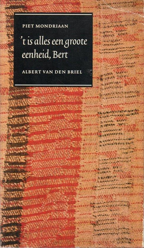t is alles een groote eenheid, Bert 9789070024475 Mondriaan, Boeken, Kunst en Cultuur | Beeldend, Gelezen, Verzenden