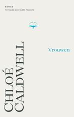 Vrouwen 9789400412491 Chloé Caldwell, Boeken, Verzenden, Zo goed als nieuw, Chloé Caldwell