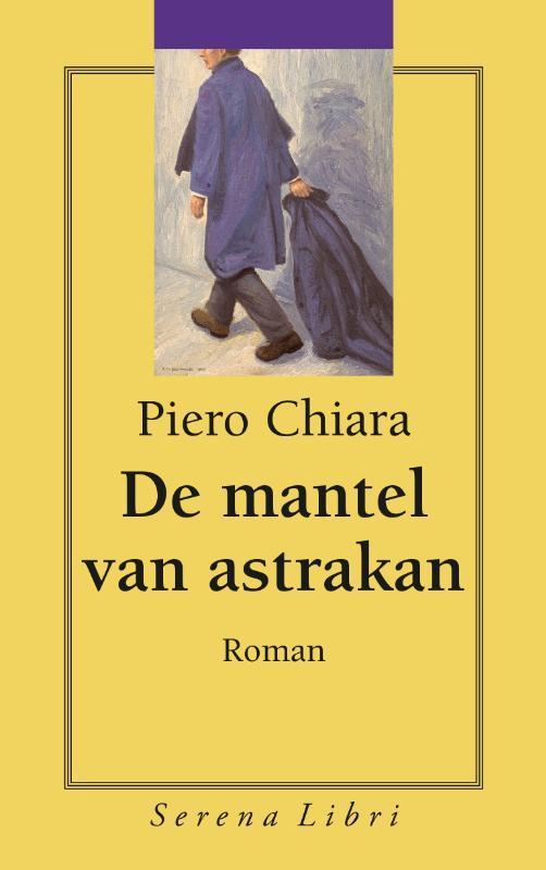 De mantel van astrakan 9789076270487 Piero Chiara, Boeken, Romans, Zo goed als nieuw, Verzenden