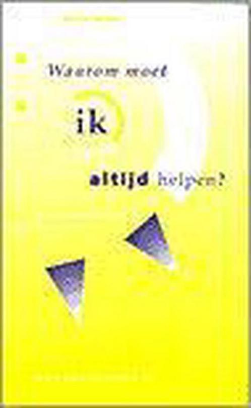 WAAROM MOET IK ALTIJD HELPEN ? 9789023917649 N. van der Voet, Boeken, Overige Boeken, Gelezen, Verzenden
