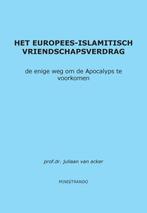 Het Europees-Islamitisch Vriendschapsverdrag 9789082021332, Boeken, Gelezen, Juliaan van Acker, Verzenden