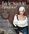 Felt It! Stitch It! Fabulous!: 9781600590672, Boeken, Taal | Engels, Zo goed als nieuw, Verzenden