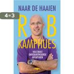 Naar de haaien 9789060056936 Rob Kamphues, Verzenden, Gelezen, Rob Kamphues