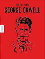George Orwell: Die Comic-Biografie des Kultautors v...  Book, Pierre Christin, Verzenden
