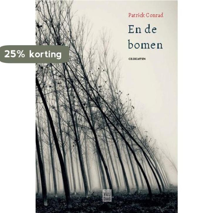 En de bomen 9789460019197 Patrick Conrad, Boeken, Gedichten en Poëzie, Zo goed als nieuw, Verzenden