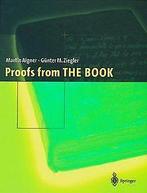 Proofs from THE BOOK  Aigner, Martin, Ziegler, G...  Book, Zo goed als nieuw, Aigner, Martin, Ziegler, Günter M., Verzenden