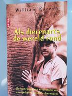 ALS DIERENARTS DE WERELD ROND 9789069743691 William Karesh, Boeken, Verzenden, Gelezen, William Karesh