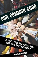 Our Common Good 9781849548038 John Nickson, Verzenden, Gelezen, John Nickson