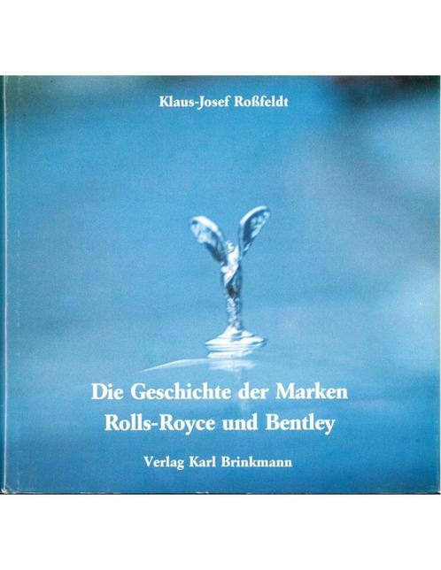 DIE GESCHICHTE DER MARKEN ROLLS-ROYCE UND BENTLEY (341/500), Boeken, Auto's | Boeken