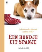 Een hondje uit Spanje 9789044333046, Livres, Littérature, Belinda Meuldijk, Verzenden