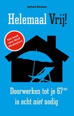 Helemaal vrij! 9789089752437 Gerhard Hormann, Verzenden, Zo goed als nieuw, Gerhard Hormann