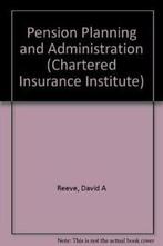 Pension Planning and Administration (Chartered Insurance, David A Reeve, Verzenden