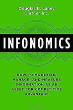 Infonomics: How to Monetize, Manage, and Measure In...  Book, Laney, Douglas B., Verzenden