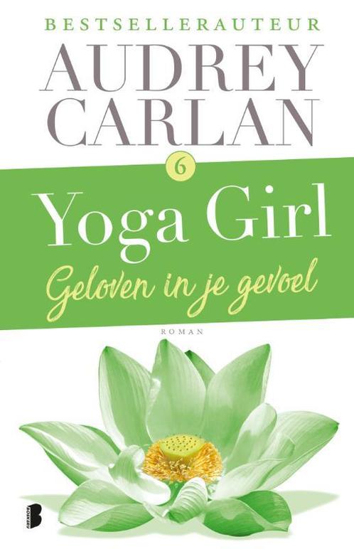 Yoga girl 6 -   Geloven in je gevoel 9789022584507, Livres, Romans, Envoi