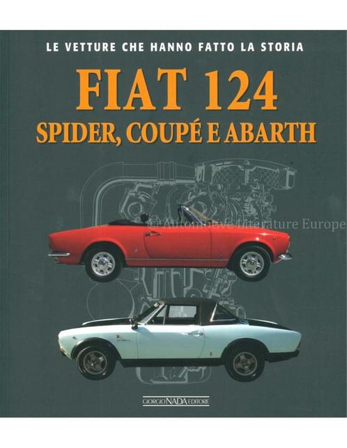 FIAT 124 SPIDER, COUPE & ABARTH LE VETTURE CHE HANNO FATTO, Boeken, Auto's | Boeken