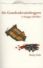 De goudenkruisdragers / Vierdaagsethriller / 5 9789074734349, Verzenden, Zo goed als nieuw, Rudy Dek