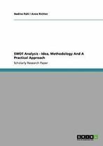 SWOT Analysis. Idea, Methodology And A Practical Approach.., Pahl, Nadine, Verzenden