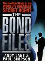 The Bond files: the only complete guide to James Bond in, Boeken, Verzenden, Gelezen, Paul Simpson, Andy Lane