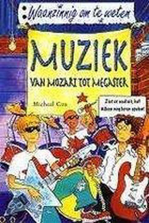 Muziek - van Mozart tot megaster / Waanzinnig om te weten, Boeken, Overige Boeken, Zo goed als nieuw, Verzenden