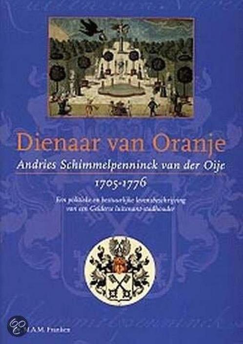 Dienaar Van Oranje 9789057301902, Livres, Histoire mondiale, Envoi