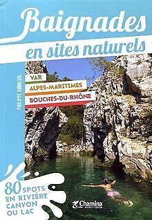 Baignades en sites naturels Bouches-du-Rhône Var ...  Book, Livres, Livres Autre, Envoi