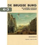 DE BRUGSE BURG : Van grafelijke versterking tot moderne, Verzenden, Zo goed als nieuw, Hubert De Witte