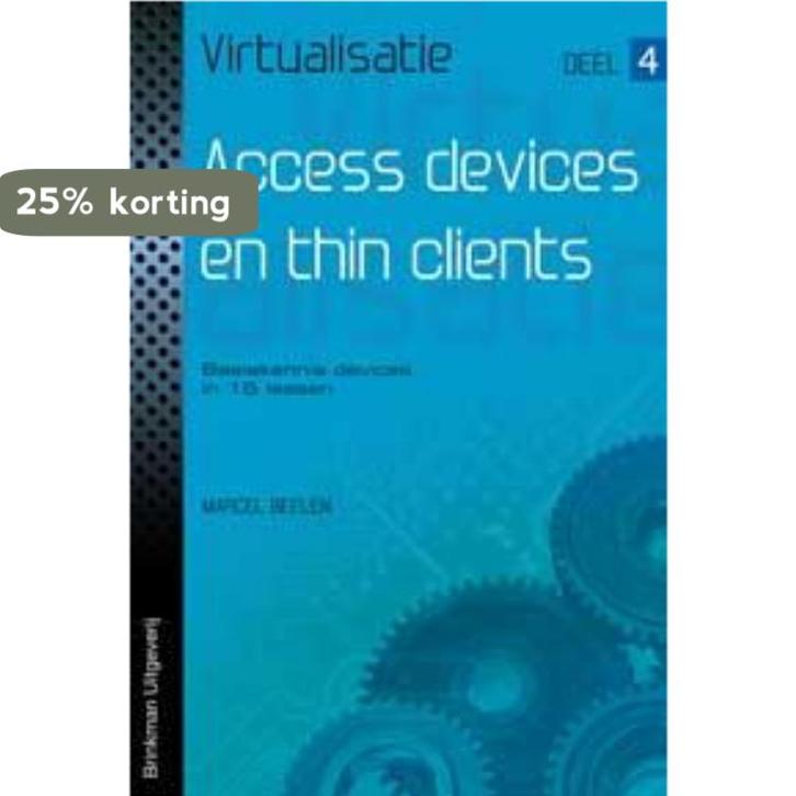 Virtualisatie 4 - Access devices en thin clients deel 4,, Boeken, Schoolboeken, Zo goed als nieuw, Verzenden