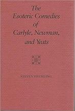 The Esoteric Comedies of Carlyle, Newman, and Yeats, Nieuw, Nederlands, Verzenden