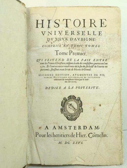 Théodore Agrippa dAubigné - Histoire universelle du sieur, Antiek en Kunst, Antiek | Boeken en Manuscripten