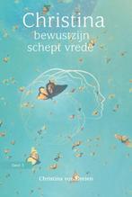 Bewustzijn schept vrede / Christina / 3 9789460151873, Verzenden, Gelezen, Christina von Dreien