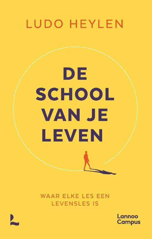De school van je leven 9789401482387 Ludo Heylen, Boeken, Studieboeken en Cursussen, Gelezen, Verzenden